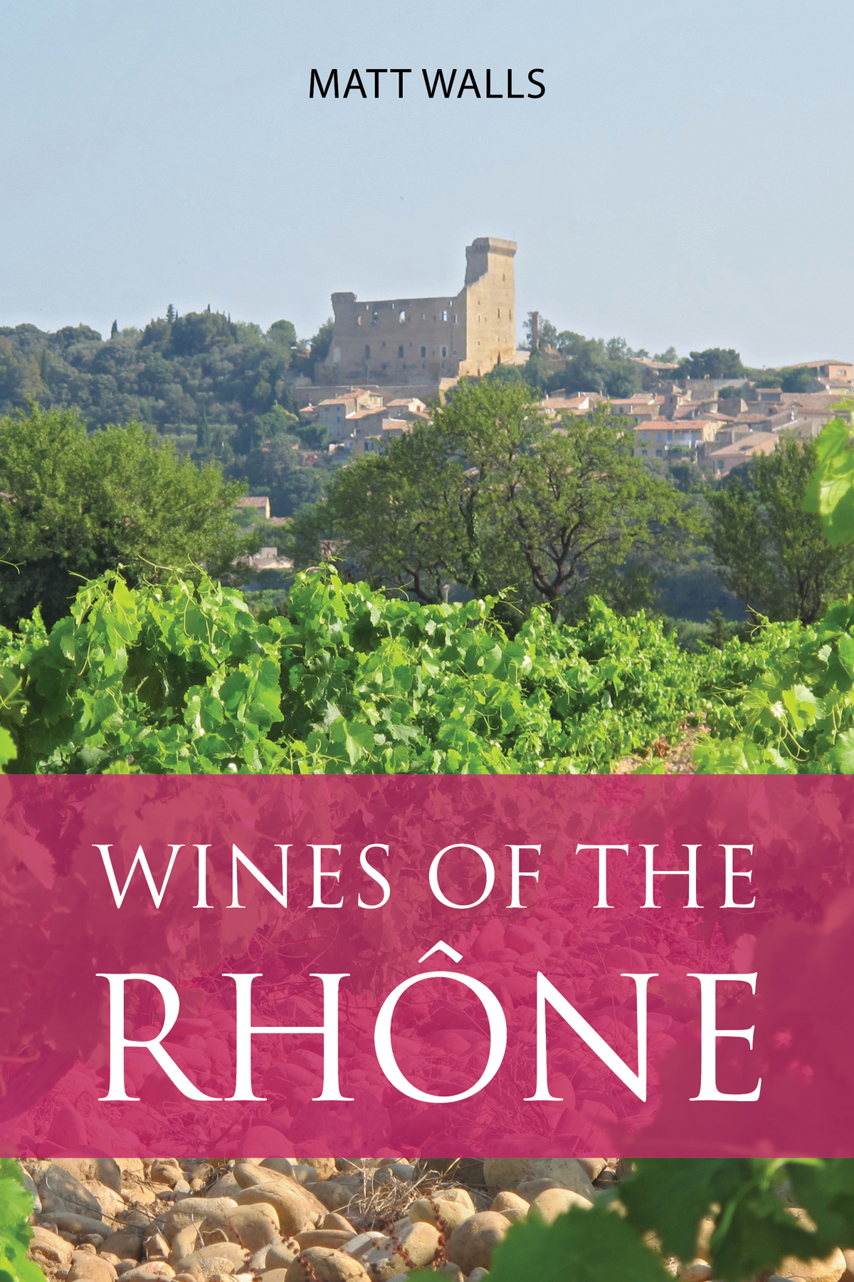 Extract: Wines of the Rhône, by Matt Walls