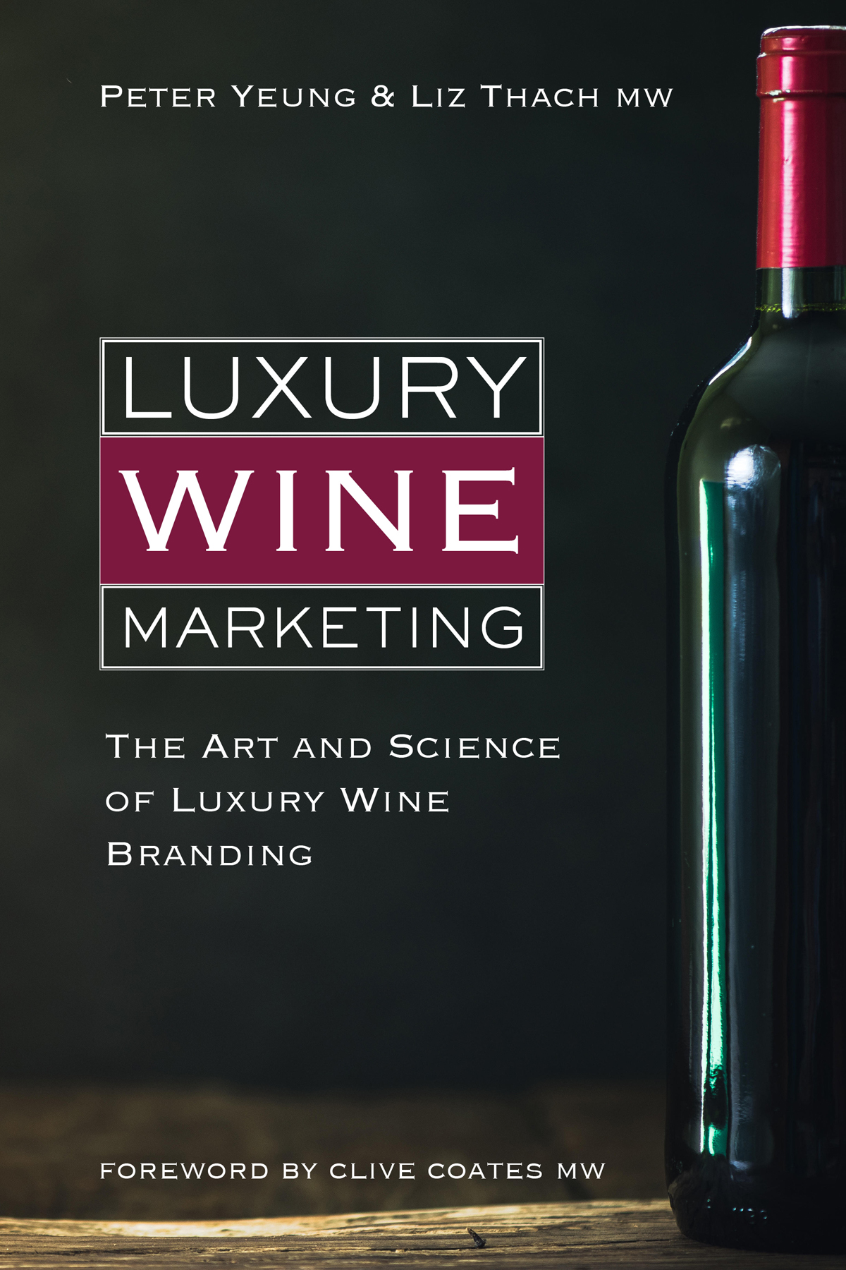 Extract: Luxury Wine Marketing by Peter Yeung and Liz Thach MW